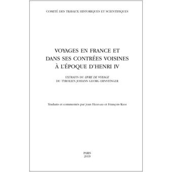 Voyages en France et dans ses contrées voisines à l'époque d'Henri IV