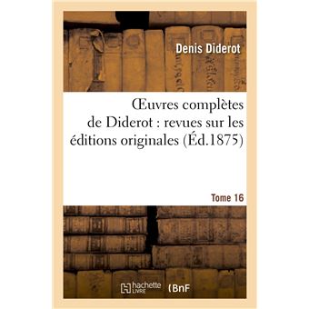 Oeuvres complètes de Diderot : revues sur les éditions originales