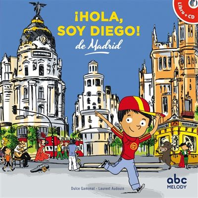 Hola, soy diego de madrid (coll. hello kids) - Dulce Gamonal - Livre CD