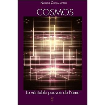 Cosmos Le Veritable Pouvoir De L Ame Le Veritable Pouvoir De L Ame Broche Nathalie Chintanavitch Achat Livre Fnac