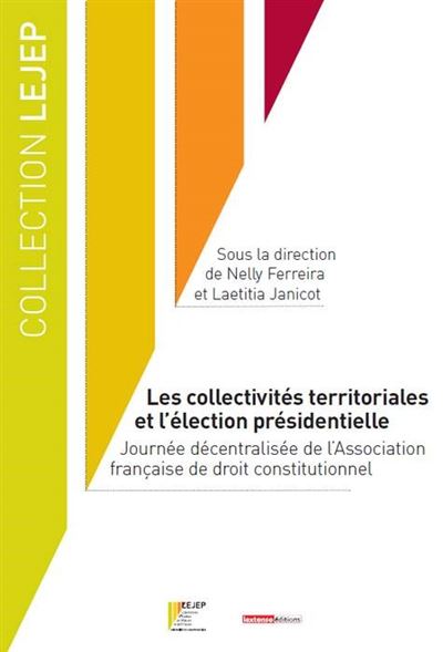 Les collectivités territoriales et l'élection présidentielle - JANICOT L. FERREIRA N. - broché