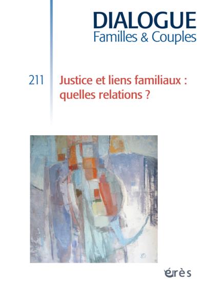 Dialogue 211- justice et liens familiaux: quelles relations ?