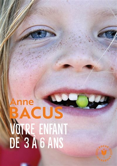 Votre enfant de 3 à 6 ans - Anne Bacus - Poche