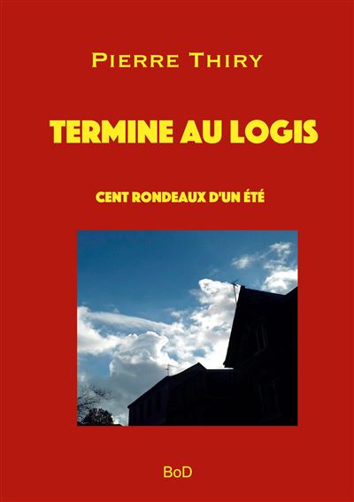Termine au logis Cent rondeaux d'un été