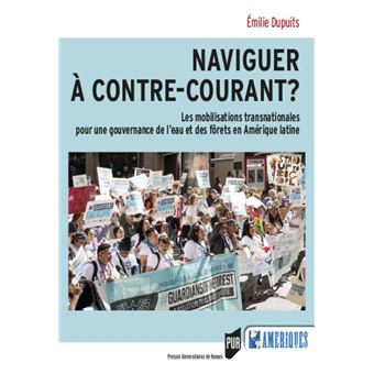 Naviguer à contre-courant ? Les mobilisations transnationales pour une gouvernance de l'eau et 