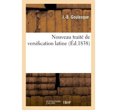 Nouveau traité de versification latine