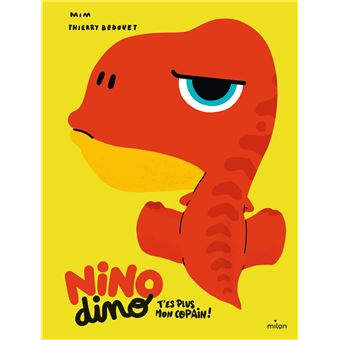 Nino DinoNino Dino - T'es plus mon copain !