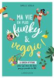 Ma vie en plus funky & veggie !