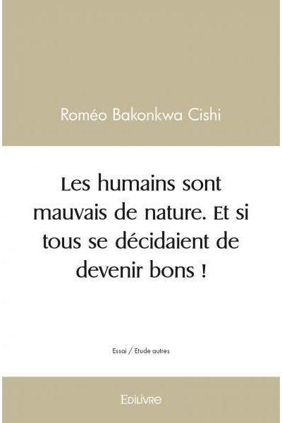 Les humains sont mauvais de nature