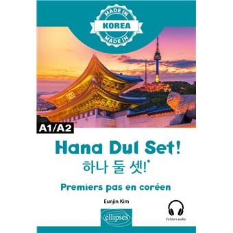 Hana Dul Set ! - Premiers pas en coréen - A1/A2
