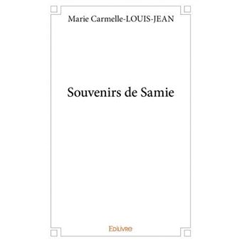 Souvenirs de samie - broché - Marie Carmelle-Louis-Jean - Achat Livre