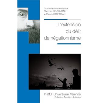 L extension du delit de negationnisme