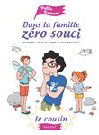Dans la famille Zéro Souci Le cousin