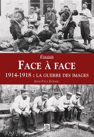 Face à face : 14-18, la guerre des images