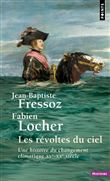 Les Révoltes du ciel. Une histoire du changement climatique XVe-XXe siècle