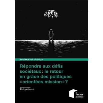 Répondre aux défis sociétaux : le retour en grâce des politiques « orientées mission » ?