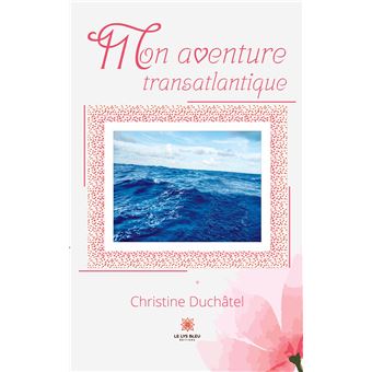 Mon aventure transatlantique