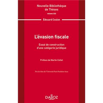 Nouvelle Bibliothèque de Thèses - Volume 222 L évasion fiscale