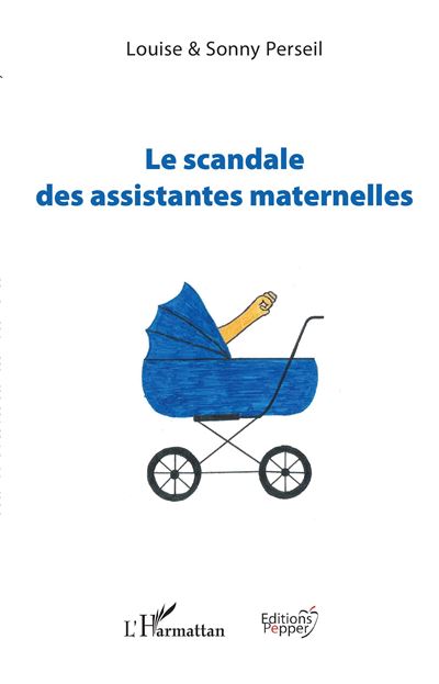 Le scandale des assistantes maternelles - Louise Perseil - broché