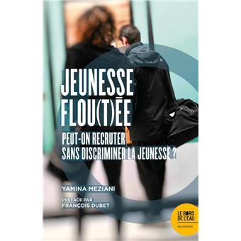 Jeunesse flou(t)ée. Peut-on recruter sans discriminer la jeunesse