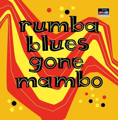 Rumba blues gone mambo