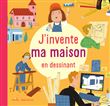 J'invente ma maison en dessinant