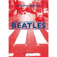 Londres & Liverpool avec les Beatles - Un guide de voyage d'