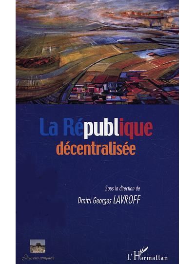 La République décentralisée - Dmitri Georges Lavroff - broché