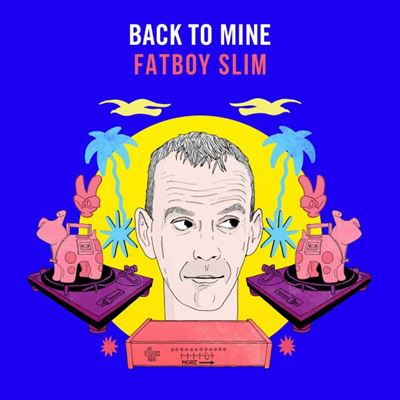 Back To Mine Fatboy Slim