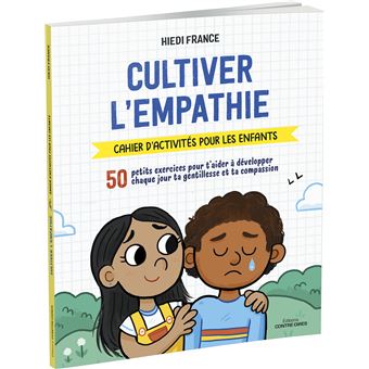 Cultiver l'empathie - Cahier d'activités pour les enfants