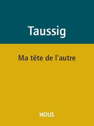 Ma tête de l'autre - Sylvie Taussig - broché