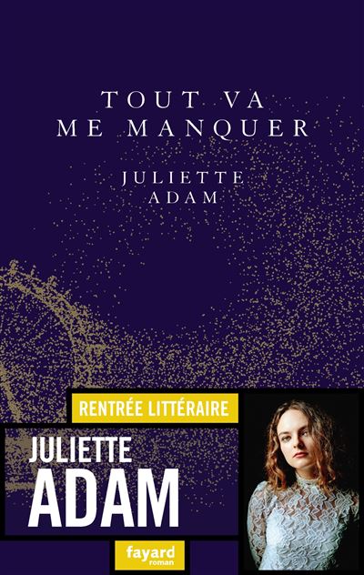 Tout va me manquer - Juliette Adam - broché