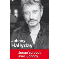 Johnny Hallyday - Jusqu'au bout avec Jonnhy