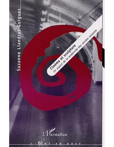 Cinéma et sculpture - Suzanne Liandrat-Guigues - broché