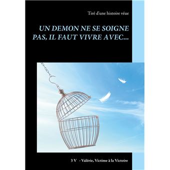 Un démon ne se soigne pas, il faut vivre avec...