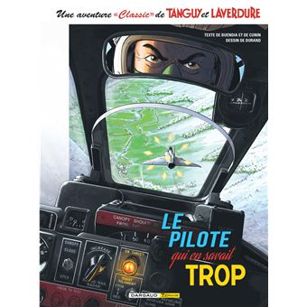 Une aventure Classic de Tanguy & Laverdure - Le pilote qui en savait trop