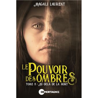 Le pouvoir des ombres Tome 3 - Au-delà de la mort