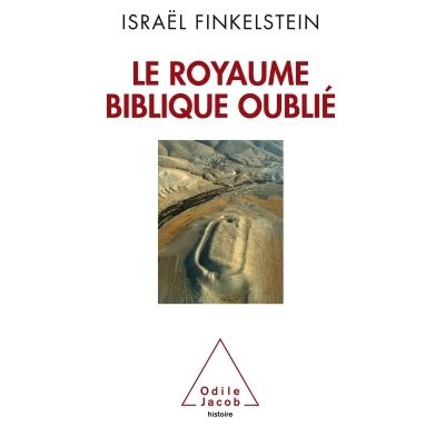 Le Royaume biblique oublié - Israël Finkelstein (2013)