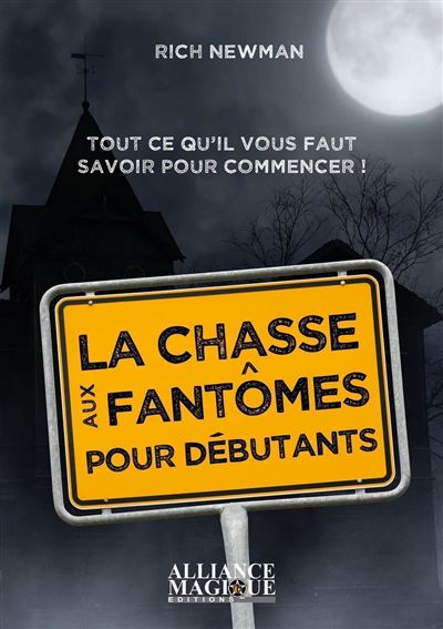 La chasse aux fantomes pour debutants tout ce qu'il vous fau