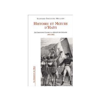 Histoire et moeurs d'Haïti Tome 1 De Christophe Colomb à la révolte des
