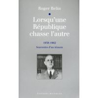Lorsqu'une République chasse l'autre (1958-1962): souvenirs d'un témoin