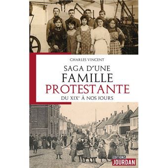 Saga d'une famille protestante, du XIXe à nos jours