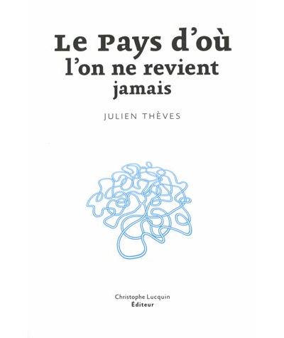 Le pays d'ou l'on ne revient jamais