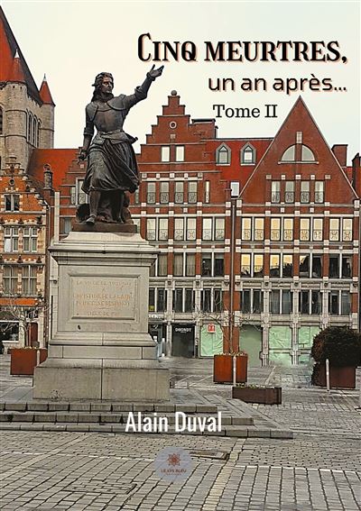 Cinq meurtres, un an après... - Alain Duval - broché