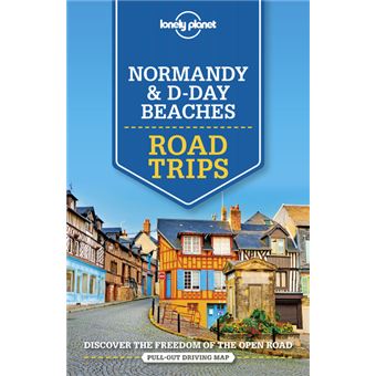 Normandy & D-Day Beaches Road Trips 2ed -anglais-