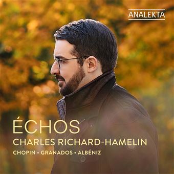 Charles Richard-Hamelin, Frédéric Chopin, Enrique Granados, Isaac Albéniz - 1