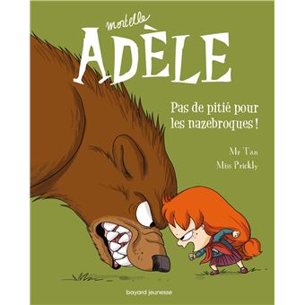 Mortelle AdèlePas de pitié pour les nazebroques !