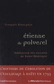 Etienne de Polverel (1738-1795), libérateur des esclaves de Saint-Domingue