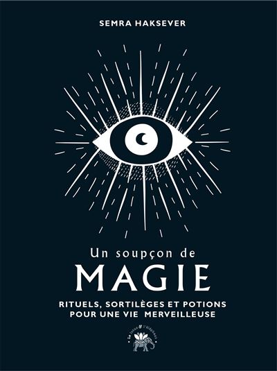 Un soupcon de magie rituels sortileges et potions