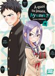 A quoi tu joues, Ayumu ?! T04
